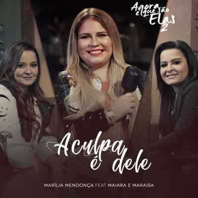 A Culpa É Dele (com Maiara e Maraisa)